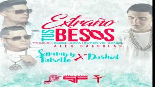 Extraño Tus Besos  Sammy y Falsetto Feat Darkiel [upl. by Atinuhs]