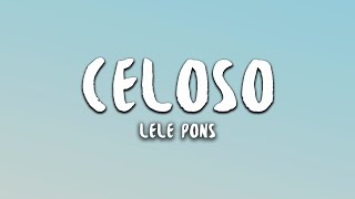 Lele Pons  Celoso Lyrics [upl. by Munniks8]