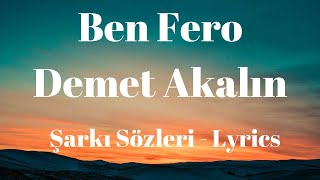 Ben Fero  Demet Akalın Lyrics Şarkı Sözleri [upl. by Kaitlin]