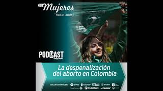 La despenalización del aborto en Colombia [upl. by Picardi]