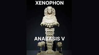 62  Xenophon Anabasis V [upl. by Nitsid58]