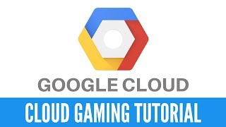 How to use Google Cloud for Cloud Gaming  Video Tutorial [upl. by Cleti]