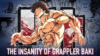 The Insanity of Grappler Baki and Why You Should Care [upl. by Sugar]