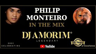 PHILIP MONTEIRO In The Mix by DJ AMORIM Legendary [upl. by Yasdnyl749]