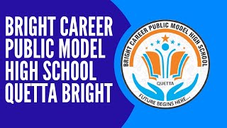 Bright Career Public Model High School Quetta schoolsquetta [upl. by Kindig]