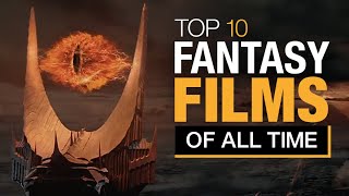 Top 10 Fantasy Films of All Time [upl. by Bihas]