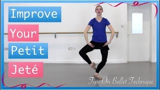 Improve Your Petit Jeté Jump  Jeté Jumps Part 1  Tips On Ballet Technique [upl. by Japha]