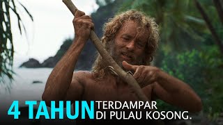 Boss Expedisi Yang Terdampar di Pulau Kosong Selama 4 Tahun  Alur Film Cast Away [upl. by Ainala]