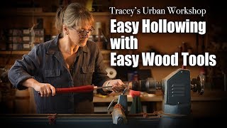 Easy Hollowing with Easy Wood Tools  with Tracey Malady [upl. by Eldreeda]