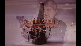 Death Wish V The Vase of Death [upl. by Aisenet945]