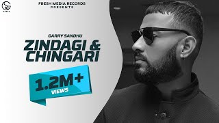 Garry Sandhu  Zindagi  Chingari  Song 2020  Fresh Media Records [upl. by Quillan439]