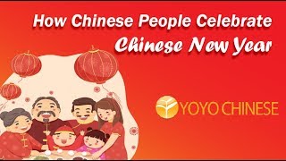 How Chinese People Celebrate Chinese New Year  Yoyo Chinese [upl. by Attayek]