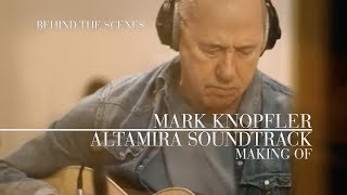 Mark Knopfler  Altamira Soundtrack Making Of  Official Behind The Scenes [upl. by Ehling716]