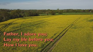 Father I Adore You with lyrics for congregations [upl. by Boeschen]