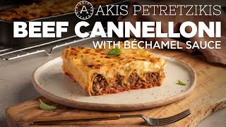 Beef cannelloni with béchamel sauce  Akis Petretzikis [upl. by Llib]