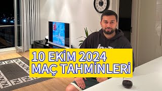 10 EKİM 2024 MAÇ TAHMİNLERİ [upl. by Eidna]