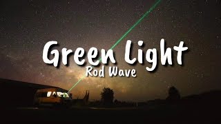 Rod Wave  Green Light Lyrics [upl. by Yllil]