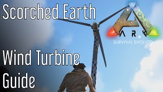 Wind Turbine Guide for ARK Scorched Earth [upl. by Hoebart]