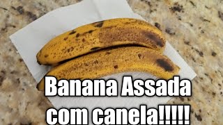 Como Fazer Banana Assada Com Canela  Banana Com Canela Banana Assada Com Canela Fácil [upl. by Riegel]