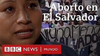 Aborto en El Salvador las mujeres acusadas de homicidio tras perder embarazos [upl. by Claudius]