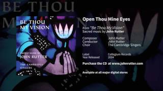 Open thou mine eyes  John Rutter The Cambridge Singers [upl. by Delahk]