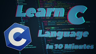 Learn C Language In 10 Minutes C Language Tutorial [upl. by Elissa]