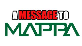 A Message To MAPPA [upl. by Htide]