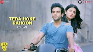 Tera Hoke Rahoon Lyrical  Arijit SinghBehen Hogi Teri Rajkummar Rao Shruti Haasan KAG forJAM8 [upl. by Anni]