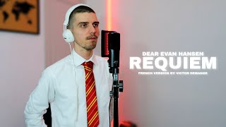 Requiem  Dear Evan Hansen FRENCH VERSION BY VICTOR DEMANGE [upl. by Ez]