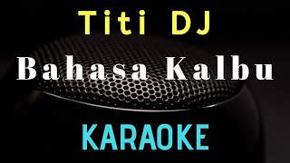 Bahasa Kalbu  Titi DJ  Raisa  Karaoke version [upl. by Ailecra]