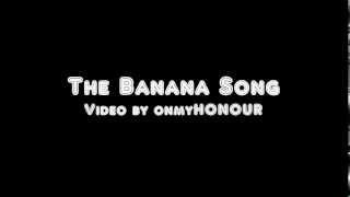 The Banana Song  lyrics [upl. by Meibers]