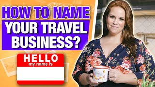 How To Name Your Travel Business For Success [upl. by Halvaard]