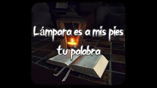 Lámpara es a mis pies tu palabra  Música Cristiana [upl. by Byrle955]