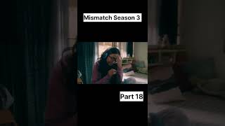 Missmatch Season 3 Part 18 [upl. by Atteuqahs]