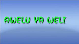 Aweli ya weli full song [upl. by Adnilg]