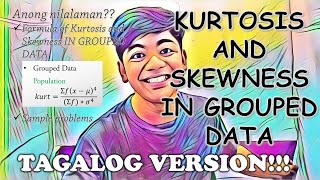 Kurtosis and Skewness in Grouped data Explained in TAGALOG [upl. by Nojel693]