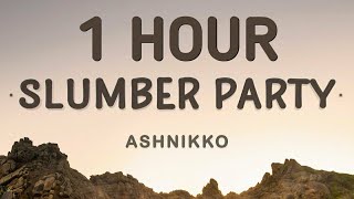 Ashnikko  Slumber Party Lyrics 🎵1 Hour  Me and your girlfriend playing dress up [upl. by Luing]