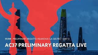 Preliminary Regatta Vilanova i La Geltrú  Day 3 LIVE [upl. by Montagna]