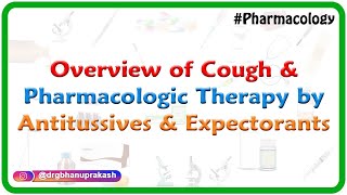 overview of cough and Pharmacologic therapy by Antitussives and Expectorants [upl. by Annice]