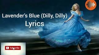 Lavenders Blue Dilly Dilly  Lyrics [upl. by Ydnirb657]