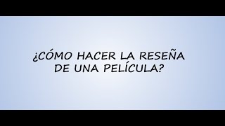 ¿Cómo hacer la reseña de una película [upl. by Isolde]