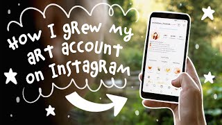 How To Grow An Instagram Art Account In One Year  My Story to 25k Followers [upl. by Saxon108]