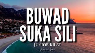 Buwad Suka Sili Lyrics  Junior Kilat [upl. by Dowell]