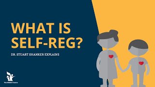 What is Self Reg Dr Stuart Shanker Explains [upl. by Arawaj]