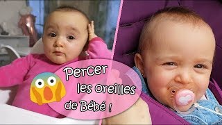 ON PERCE LES OREILLES DE BÉBÉ [upl. by Dougy]