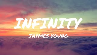 Jaymes Young  Infinity Lyrics [upl. by Thordia]