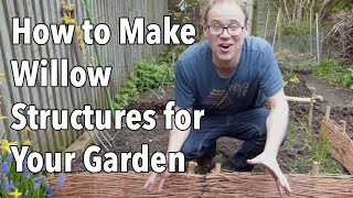 How to Make Willow Structures for Your Garden [upl. by Laband]