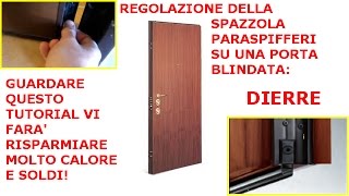 Porte blindate DIERRE  Tutorial per regolazione spazzola paraspifferi [upl. by Aehcsrop]