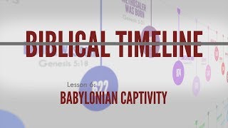 6 Babylonian Captivity  Biblical Timeline [upl. by Atiseret]