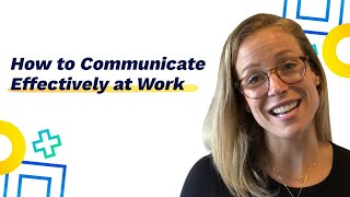 How To Communicate Effectively At Work [upl. by Jehu]